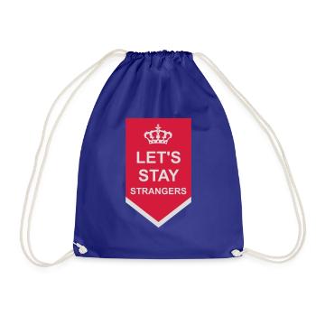 lets stay strangers quote - Drawstring Bag - royal blue - Front
