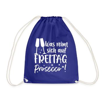 Was reimt sich auf Freitag? Prosecco! - Turnbeutel - Königsblau - Vorne