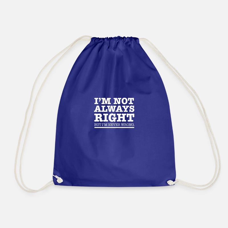 I'M NOT ALWAYS RIGHT - Drawstring Bag - royal blue