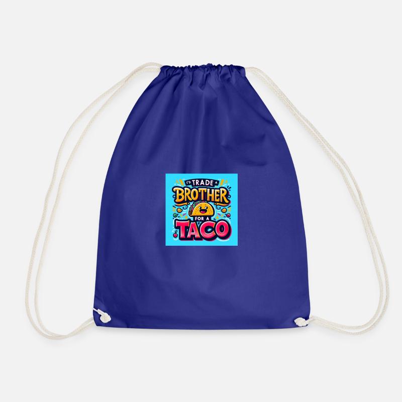 I'd trade a brother for a taco - Drawstring Bag - royal blue