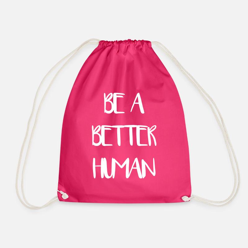 Be a Better Human Human Humanity Love - Drawstring Bag - fuchsia