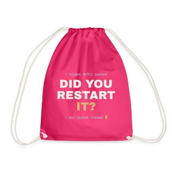 Did you restart it? – IT-Support Shirt - Turnbeutel - Fuchsia - Vorne