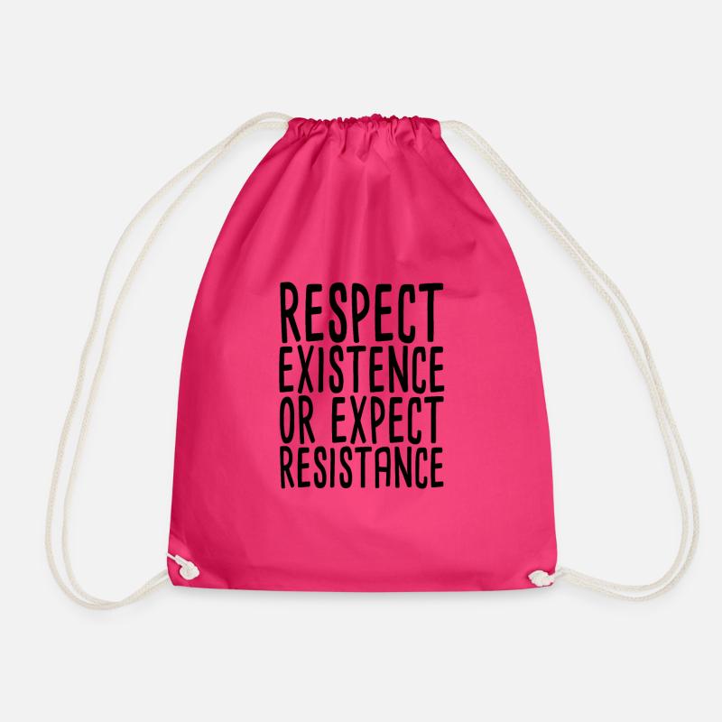 Respect Existence Or Expect Resistance - Turnbeutel - Fuchsia