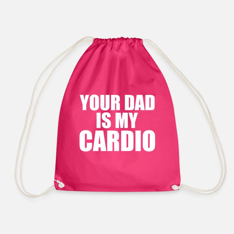 Your dad is my cardio - Drawstring Bag - fuchsia