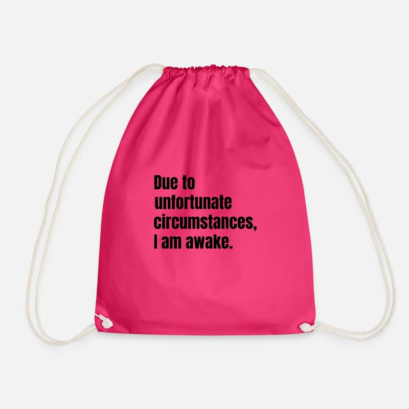 Due to unfortunate circumstances, I am awake. - Drawstring Bag - fuchsia