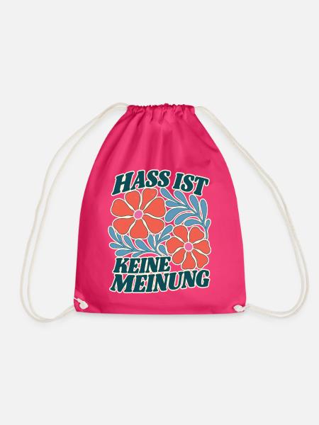 Hass ist keine Meinung Blumen Statement Shirt - Turnbeutel - Fuchsia