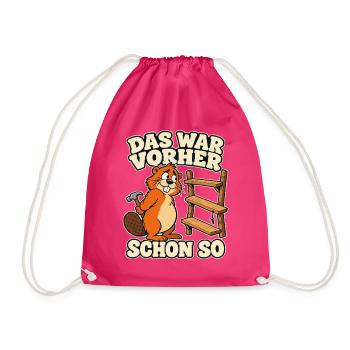 Das war vorher schon so – Biber Heimwerker Spruch - Turnbeutel - Fuchsia - Vorne