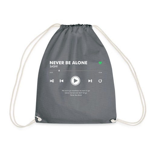 NEVER BE ALONE - Play Button & Lyrics - Drawstring Bag