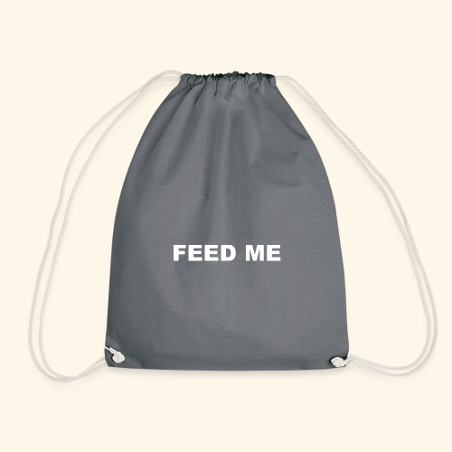 FEED ME - Drawstring Bag