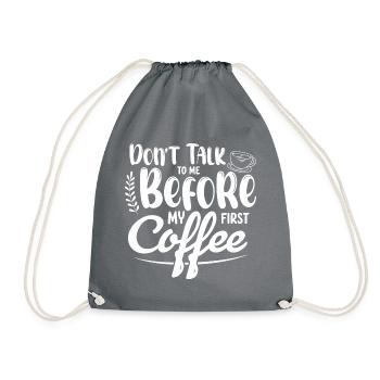 Sprich mich nicht an. Ich brauch erst einen Kaffee - Turnbeutel - Grau - Vorne
