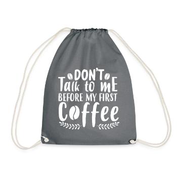 Sprich mich nicht an. Ich brauch erst einen Kaffee - Turnbeutel - Grau - Vorne