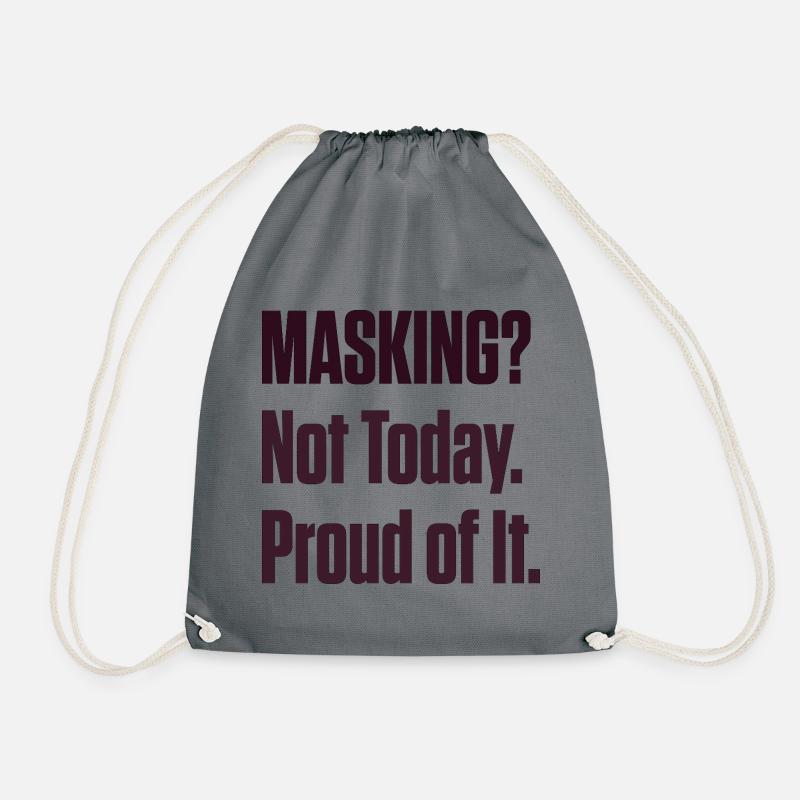 Masking Not Today – ND Pride Late Diagnosis - Drawstring Bag - grey