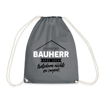Ich bin der BAUHERR - trotzdem nichts zu sagen - Turnbeutel - Grau - Vorne