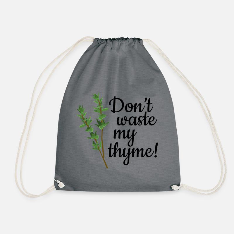 Don't Waste My Thyme - Turnbeutel - Grau
