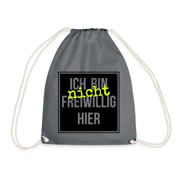 ...nicht freiwillig hier! - Turnbeutel - Grau - Vorne
