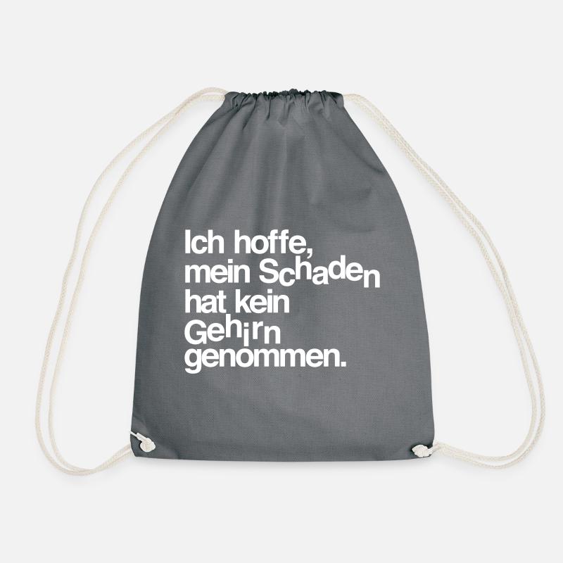 I hope that my damage has taken no brain. - Drawstring Bag - grey