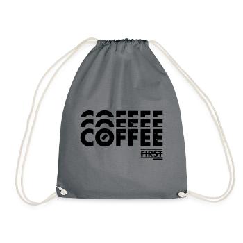 Coffee First - Turnbeutel - Grau - Vorne