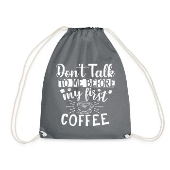 Sprich mich nicht an. Ich brauch erst einen Kaffee - Turnbeutel - Grau - Vorne