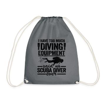 Funny Diver Equipment Scuba Diving Quote Divers - Drawstring Bag - grey - Front