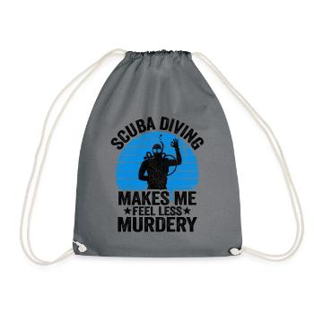 Funny Diver Scuba Diving Gift Murdery Quote Divers - Drawstring Bag - grey - Front