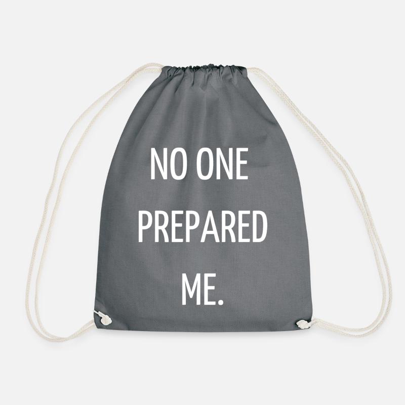 No one prepared me - Drawstring Bag - grey