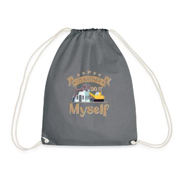 I'd Rather Do That Myself, House Demolition - Drawstring Bag - grey - Front