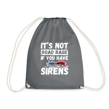 It's Not Road Rage If You Have Sirens, Polizist - Turnbeutel - Grau - Vorne