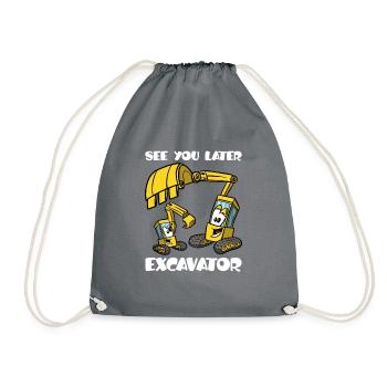 See You Later Excavator, Funny Excavator Construction Site - Drawstring Bag - grey - Front