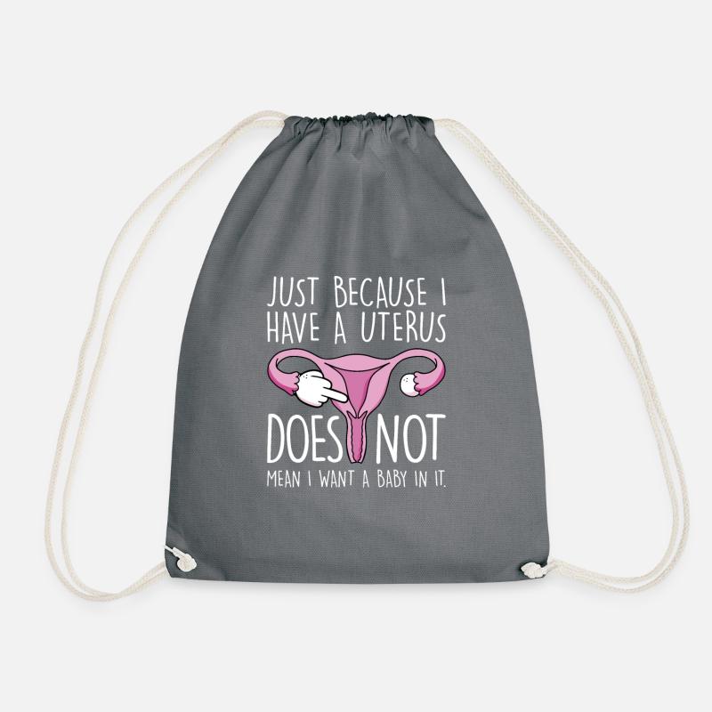 Just Because I Have A Uterus, Kinderlos - Turnbeutel - Grau