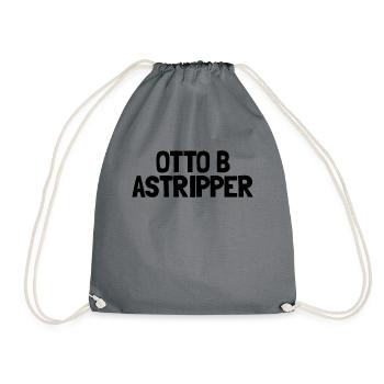 Otto B Astripper Unangemessener Humor -Stripper - Turnbeutel - Grau - Vorne