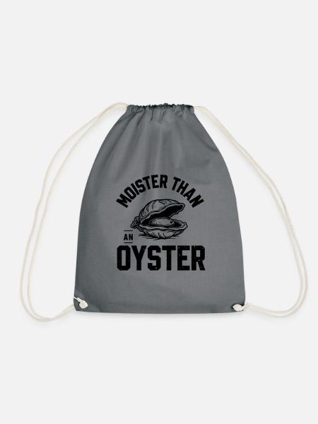 Moister Than An Oyster Damen Erwachsene Vulgär Rau - Turnbeutel - Grau