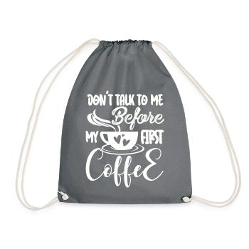 Sprich erst nach meinem ersten Kaffee mit mir. - Turnbeutel - Grau - Vorne