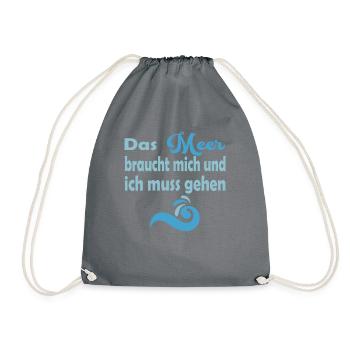 Das Meer braucht mich und ich muss gehen - Turnbeutel - Grau - Vorne