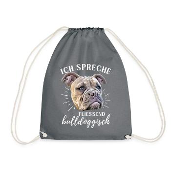 Ich spreche BULLDOGGISCH Bulldog Bulldogge Bulldog - Turnbeutel - Grau - Vorne