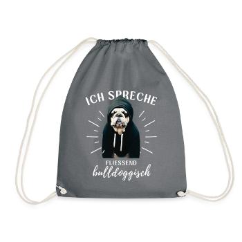Ich spreche BULLDOGGISCH Bulldog Bulldogge Bulldog - Turnbeutel - Grau - Vorne