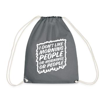 C’est drôle, je n’aime pas le matin, ni les matins, ni les gens - Sac de sport léger - gris - Devant