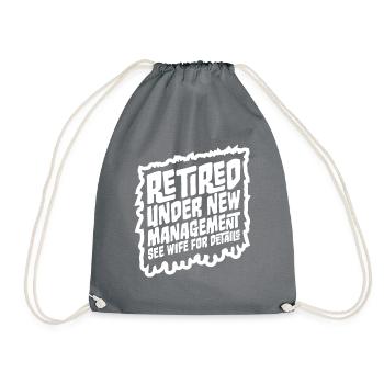 Retired Under New Management See Wife For Details - Drawstring Bag - grey - Front