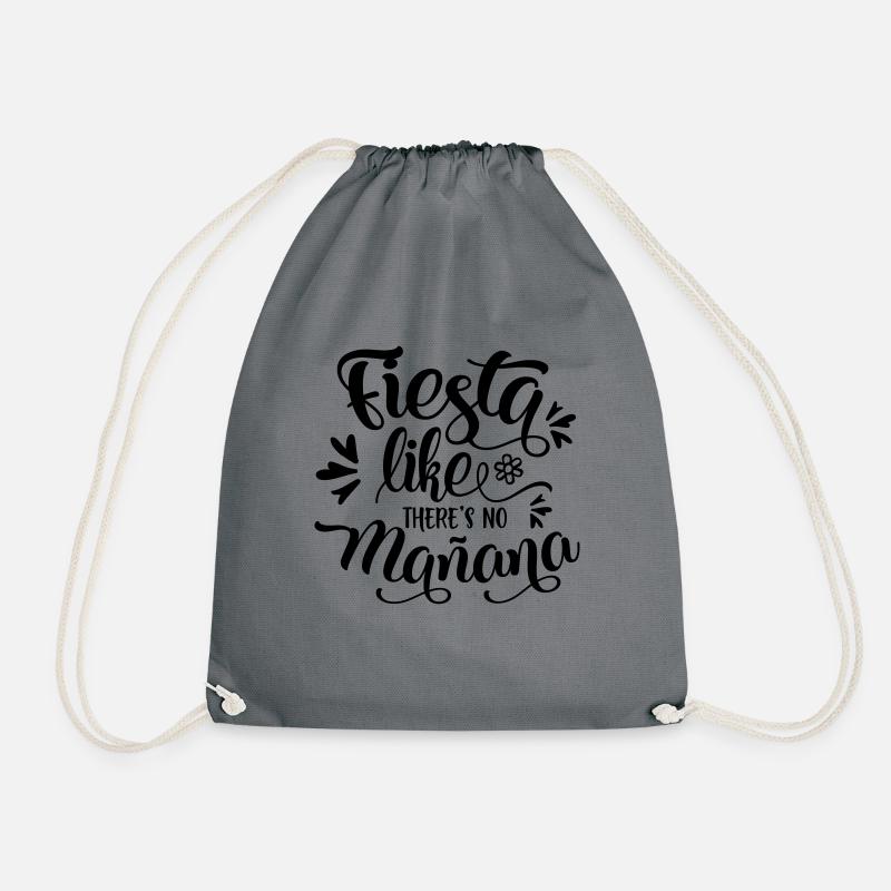 FIESTA LIKE THERES NO MANANA - Drawstring Bag - grey