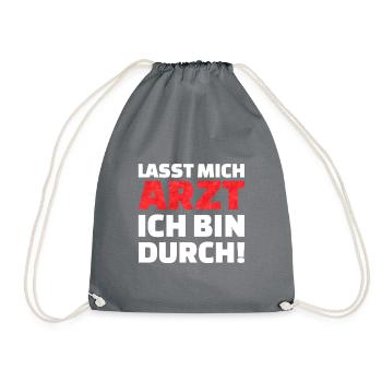 Lasst mich Arzt, ich bin durch! - Turnbeutel - Grau - Vorne