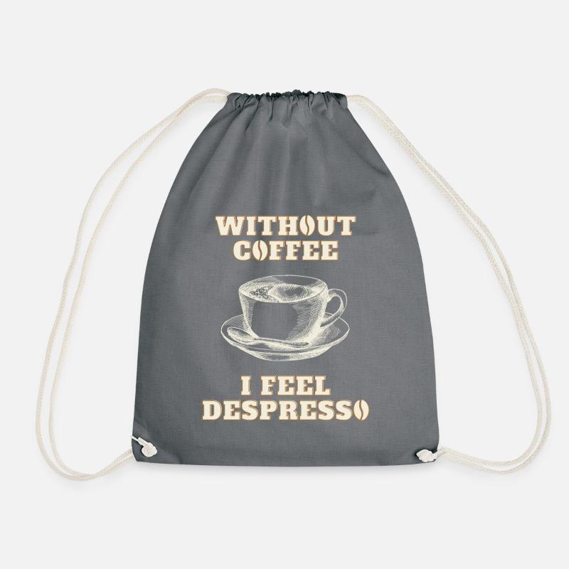 WITHOUT COFFEE I FEEL DESPRESSO - Turnbeutel - Grau
