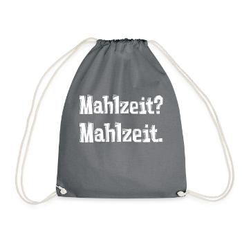 Mahlzeit? Mahlzeit. - Turnbeutel - Grau - Vorne
