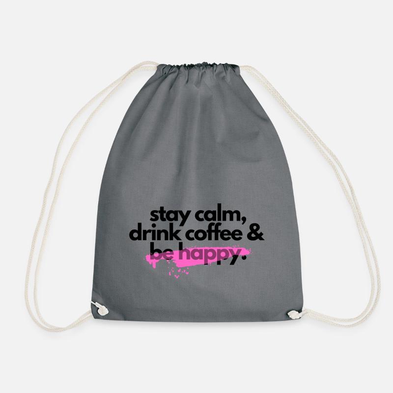 Stay Calm, Drink coffee & be happy 2 - Drawstring Bag - grey