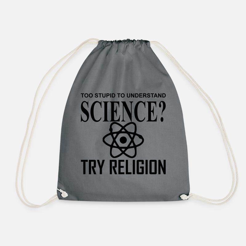Too Stupid to understand Science try Religion - Turnbeutel - Grau