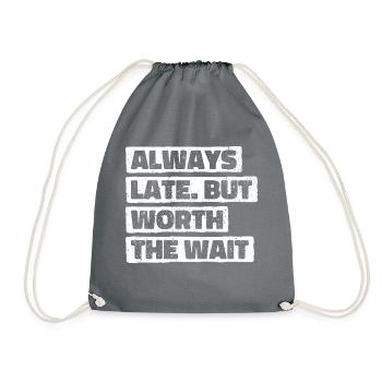 Toujours en retard mais vaut la peine d’attendre. Toujours trop tard - Sac de sport léger - gris - Devant