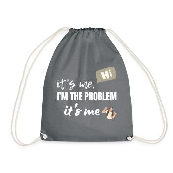 It's Me Hi I'm The Problem It's Me - Drawstring Bag - grey - Front