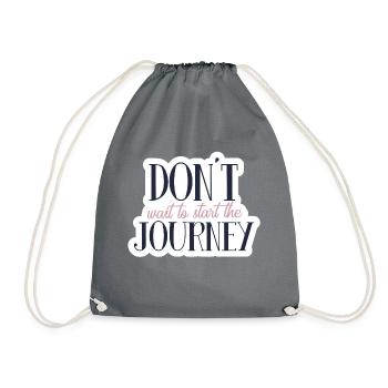 Don´t wait to start the journey - Turnbeutel - Grau - Vorne