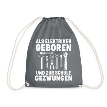 Als Elektriker geboren und zur Schule gezwungen - Turnbeutel - Grau - Vorne