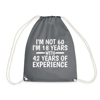 I'm 18 Years With 42 Years Of Experience 6 - Turnbeutel - Grau - Vorne
