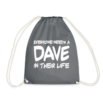 Everyone needs a Dave Novelty Funny - Drawstring Bag - grey - Front