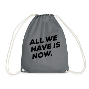 All we have is NOW - Sac de sport léger - gris - Devant